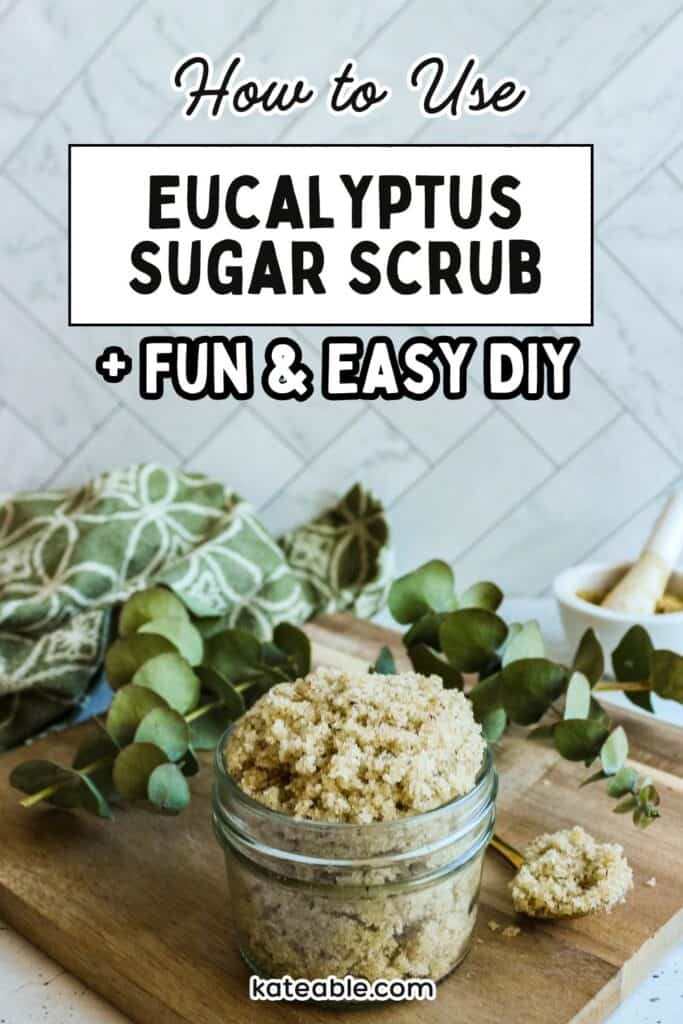 Eucalyptus Sugar Scrub pin image.